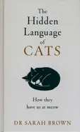 The Hidden Language of Cats - Sarah Brown