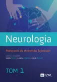 Neurologia. Podręcznik dla studentów fizjoterapii. Tom 1
