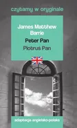 Peter Pan / Piotruś Pan. Czytamy w oryginale - Barrie James Matthew