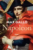 Napoleon. Tom 1 - Max Gallo