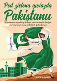 Pod zieloną gwiazdą Pakistanu - Agata Grabowska