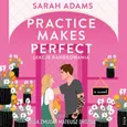 Practice Makes Perfect. Lekcje randkowania - Sarah Adams