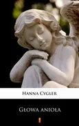 Głowa anioła - Hanna Cygler