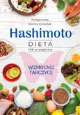 Hashimoto Dieta 100 przepisów - Małgorzata Słoma-Krześlak