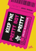 Keep The Pretty Boy Pretty - Julia Misiaszek