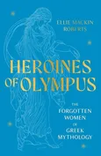 Heroines of Olympus - Roberts Ellie Mackin