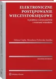Elektroniczne postępowanie wieczystoksięgowe w praktyce i orzecznictwie z wzorami wniosków - Helena Ciepła