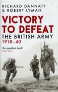 Victory to Defeat - Richard Dannatt