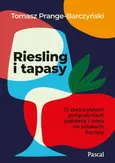 Riesling i tapasy - Tomasz Prange-Barczyński