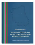 Dziedzictwo leksykalne wyznacznikiem tożsamości regionu lubelskiego - Halina Pelcowa