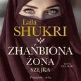 Zhańbiona żona szejka - Laila Shukri