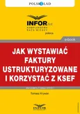 Jak wystawiać faktury ustrukturyzowane i korzystać z KSeF - Tomasz Krywan