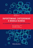 Raportowanie zintegrowane o modelu biznesu w kreowaniu wartości przedsiębiorstwa - Beata Dratwińska-Kania