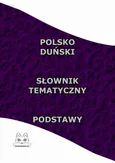 Polsko Duński Słownik Tematyczny Podstawy - Opracowanie zbiorowe
