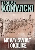 Nowy Świat i okolice - Tadeusz Konwicki