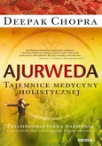 Ajurweda Tajemnice medycyny holistycznej - Deepak Chopra