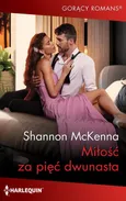 Miłość za pięć dwunasta - Shannon McKenna
