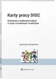 Karty pracy DISC Ćwiczenia z budowania relacji w życiu zawodowym i osobistym - Agnieszka Czaplińska