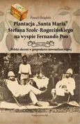 Plantacja "Santa Maria" Stefana Szolc-Rogozińskiego na wyspie Fernando Poo 1886-1891 - Paweł Oziębło