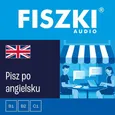FISZKI audio – angielski - Pisz po angielsku - Martyna Kubka
