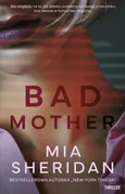 Bad mother - Mia Sheridan