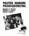 Polityka kadrowa przedsiębiorstwa - Agnieszka Krugiełka