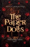 The Paper Dolls Mulberry Tales Tom 1 - Natalia Grzegrzółka