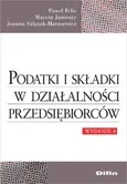 Podatki i składki w działalności przedsiębiorców - Paweł Felis