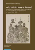 Afrykański Inny w Japonii - Przemysław Sztafiej