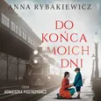 Do końca moich dni - Anna Rybakiewicz