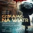 Czekając na wiatr. Opowiadania kryminalne retro - Grzegorz Skorupski