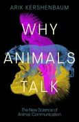 Why Animals Talk - Arik Kershenbaum
