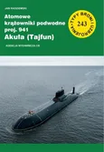 Atomowe krążowniki podwodne proj. 941 Akuła (Tajfun) - Jan Radziemski