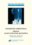 Czytaj po polsku. T. 9: Katarzyna Grochola: „Zdążyć przed pierwszą gwiazdką”. Wyd. 3.