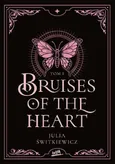 Bruises of the Heart. Tom I - Julia Świtkiewicz
