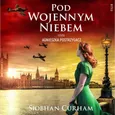 Pod wojennym niebem - Curham Siobhan