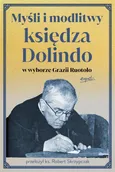 Myśli i modlitwy księdza Dolindo w wyborze Grazii Ruotolo - Grazia Ruotolo