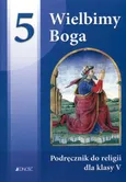 Wielbimy Boga 5 Religia Podręcznik - Outlet - Bogusław Nosek