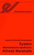 System ekonomiczno-społeczny Alfreda Marshalla - Joanna Dzionek-Kozłowska