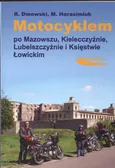 Motocyklem po Mazowszu Kielecczyźnie Lubelszczyźnie Księstwie Łowickim - Rafał Dmowski