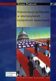 Komunikacja polityczna w amerykańskich kampaniach wyborczych - Tomasz Płudowski
