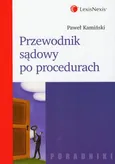 Przewodnik sądowy po procedurach - Paweł Kamiński