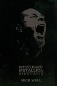 Metallica enter night biografia - Mick Wall
