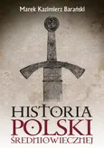Historia Polski średniowiecznej - Barański Marek Kazimierz