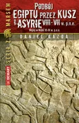 Podbój Egiptu przez Kusz i Asyrię w VIII-VII w. p.n.e. - Daniel Gazda