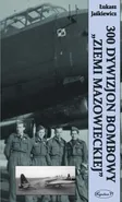 300 Dywizjon Bombowy "Ziemi Mazowieckiej" - Łukasz Jaśkiewicz