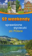 52 weekendy Sprawdzone wycieczki po Polsce