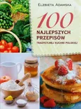 100 najlepszych przepisów tradycyjnej kuchni polskiej - Elżbieta Adamska