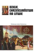 Dzieje chrześcijaństwa na Litwie - Outlet