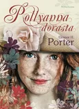Pollyanna dorasta - Outlet - Porter Eleanor H.